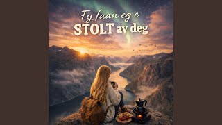 Fy faen eg e STOLT av deg