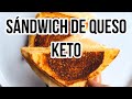 🍞🧀 KETO GRILLED CHEESE SANDWICH | SANDWICH DE QUESO LOW CARB Y KETO | Manu Echeverri