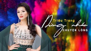 Đừng Nhắc Chuyện Lòng - Giọng Ca Hải Ngoại Lạ Lẫm Bậc Nhất Làng Nhạc Vàng - Triệu Trang