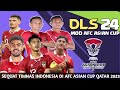New Edition!! DLS 24 Terbaru Mod Timnas Indonesia AFC Asian cup Qatar 2023 Android Offline