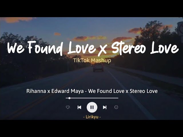 We Found Love x Stereo Love - Rihanna, Edward Maya [Loud Luxury Mashup TikTok] (Lirik Terjemahan) class=