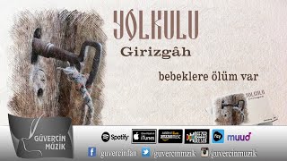 Yolkulu - Bebeklere Ölüm Var  [ Güvercin Müzik Official ©]