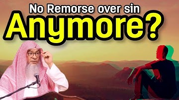 Not feeling deep remorse for a sin anymore, repentance valid? assim al hakeem JAL
