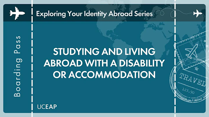Studying and Living Abroad with a Disability or Accommodation, 2024 | Exploring Your Identity Abroad