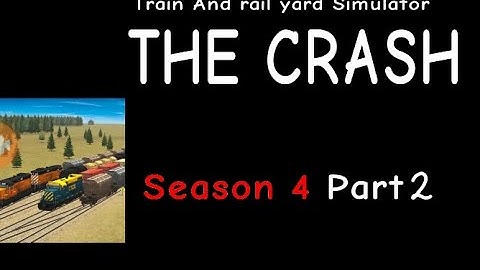Train And rail yard Simulator THE CRASH S4 Part 2