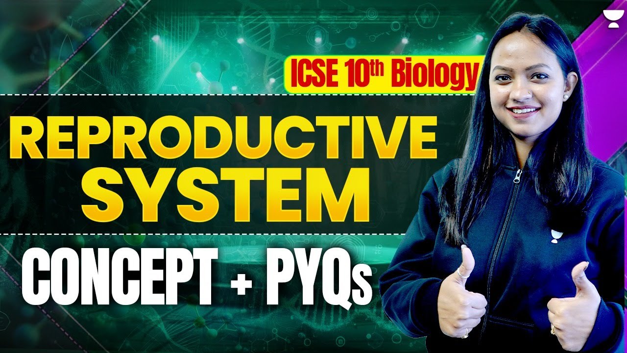 Reproductive System Concepts & PYQs | ICSE Class 10 Biology | Pallavi ...