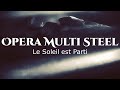 Opera multi steel  les soleil est parti official music