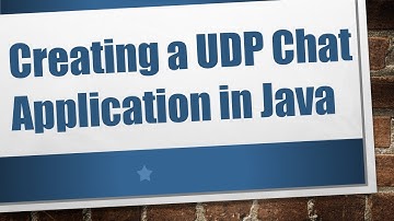 Creating a UDP Chat Application in Java