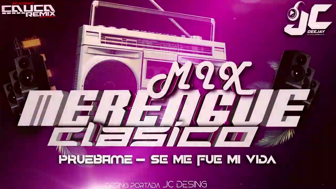 MIX MERENGUE CLASICO- pruébame / se me fue mi vida / DJ J COLOMBIA