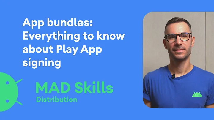 App Bundles: Everything to know about Play App Signing - MAD Skills