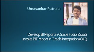 OIC Session-31 : Develop BI Report in Oracle Fusion SaaS | Invoke BIP Report in OIC Integration