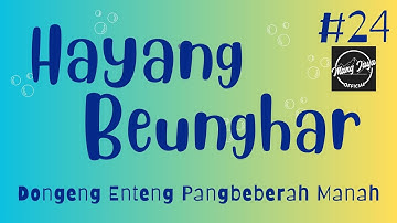 HAYANG BEUNGHAR 24, Dongeng Enteng Mang Jaya, Carita Sunda @MangJayaOfficial