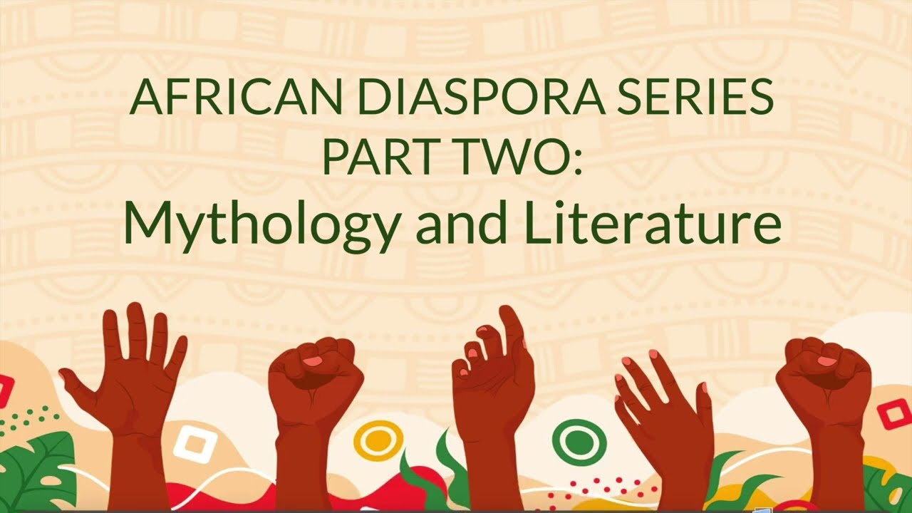African Diaspora Series, Part 2: Mythology and Literature