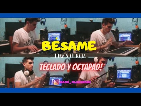 Bésame - Lira x El Reja (Teclado/Octapad)