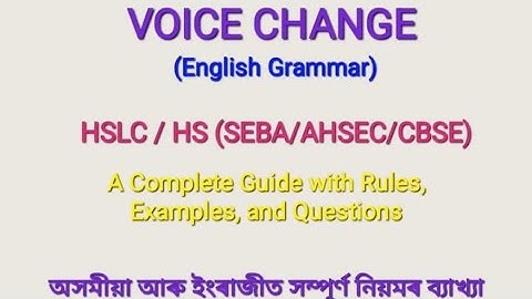 ACTIVE AND PASSIVE VOICE CHANGE EXPLANATION FOR  HSLC EXAM  (SEBA)