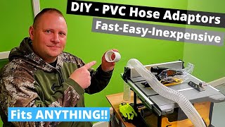 DIY PVC Hose Adaptors  Fits Anything  Fast, Easy & Cheap!  Dust Collection Made Easy