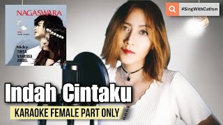 Indah Cintaku - Nicky Tirta, Vanessa Angel (Karaoke Female Part Only)