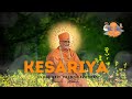 Kesariya  slowed and reverb  pragat guru premswaroop swami maharaj yds haridham swaminarayan