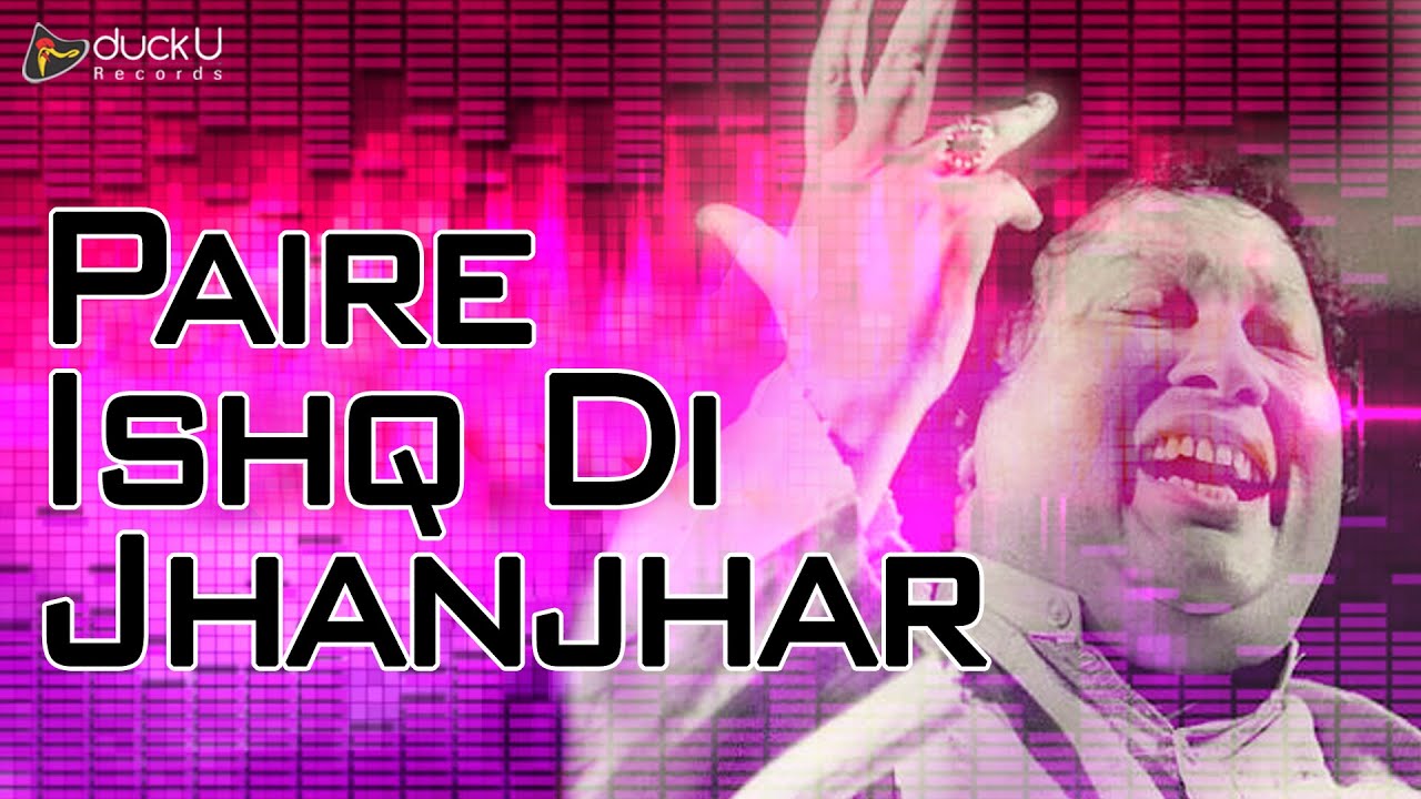 Paire Ishq Di Jhanjhar | Mid Night Songs | Nusrat Fateh Ali Khan - YouTube