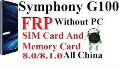 How to solve symphony G100 Frp lock without pc