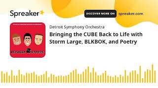 Bringing the CUBE Back to Life with Storm Large, BLKBOK, and Poetry