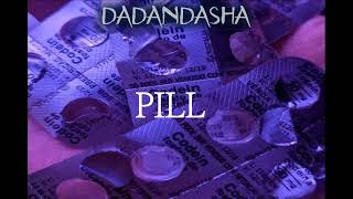 DADANDASHA - Pill (Official Music,2024)