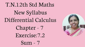 T.N. 12th  Maths  Exercise:7.2  Sum - 7  | Differential Calculus.