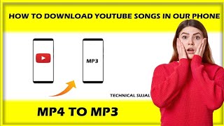 How to download YouTube songs in mobile phone | MP4 to MP3 | Technical sujal