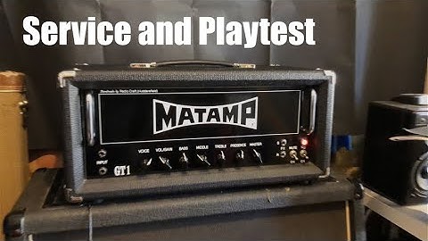 Matamp GT1 Service and Playtest
