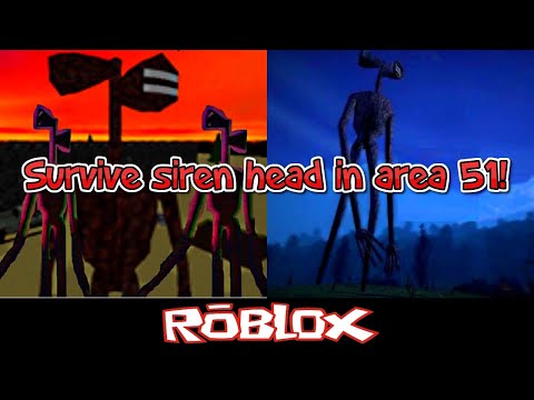 Survive Siren Head In Area 51 New By Asetony10 Roblox Youtube - 13 scary can you survive f n a f 2015 roblox