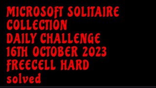 Microsoft Solitaire Collection FREECELL HARD SOLVED October 16, 2023 #microsoftsolitairecollection screenshot 2