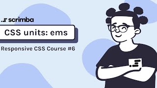 6. CSS Units. The em unit - Responsive CSS Tutorial