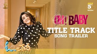 Oh baby title song trailer , starring: #samantha akkineni, lakshmi,
naga shaurya, rajendra prasad, rao ramesh, urvashi, pragati, teja,
music: mickey j meyer, dialogues: lakshmi bhupala, art director: ...