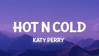 Katy Perry - Hot N Cold  (Slowed TikTok Remix)(Lyrics) someone call the doctor got a case of  | 25