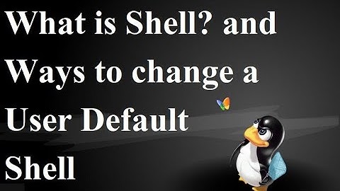 What is Shell & Ways to Change Users Default Shell in RHEL 8[English]By Karun Behal
