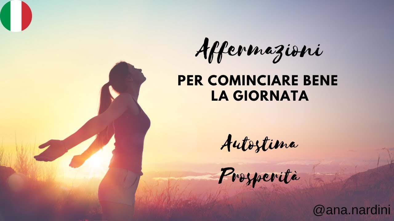 Affermazioni per Cominciare Bene la Giornata - Autostima e Prosperità ...