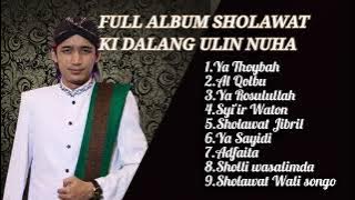 FULL ALBUM SHOLAWAT KI DALANG ULIN NUHA!! YA THOYBAH,AL QOLBU