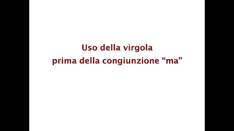 Quando la virgola va DOPO IL Ma?
