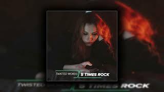 Twisted Words - 5 Times Rock (Official Audio)