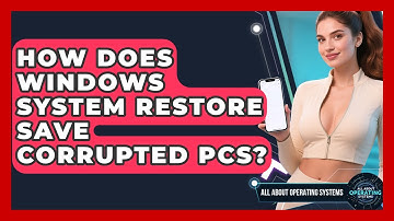 How Does Windows System Restore Save Corrupted PCs? - All About Operating Systems