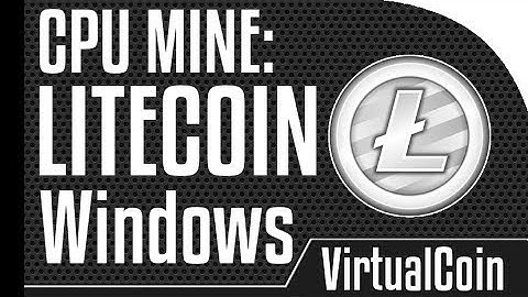 Litecoin  - CPU Miner on Windows