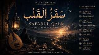 Musik Penyejuk Hati | سَفَرُ الْقَلْبِ |Perjalanan Sang Hati | 9 Lagu Spiritual Arab & Sufi-Inspired