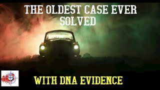 The OLDEST CASE EVER SOLVED With DNA EVIDENCE!!