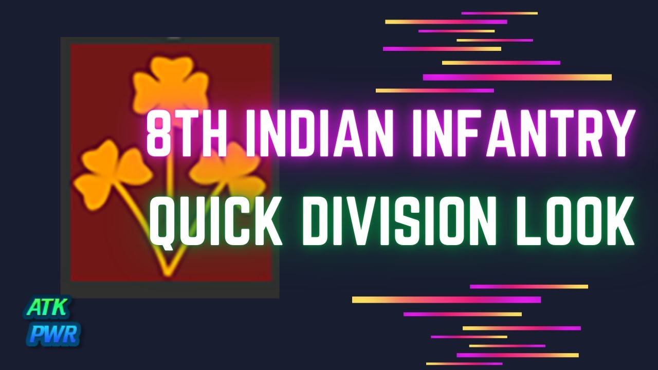 Division Quick Look 8th Indian Infantry Steel Division 2 YouTube