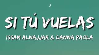 Issam Alnajjar & Danna Paola – Si Tú Vuelas (Letra\\Lyrics) Resimi