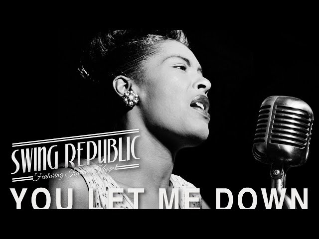 Swing Republic, Billie Holiday - You Let Me Down