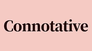 Connotative Meaning And Definition