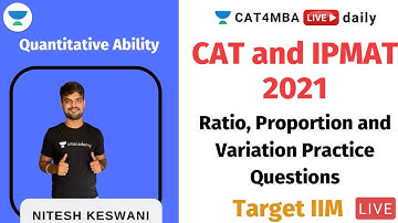 CAT and IPMAT l Ratio, Proportion and Variation Practice Questions | Target IIM l Nitesh Keswani