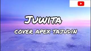 JUWITA (COVER APEX TAJUDIN)