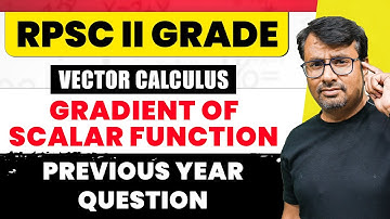 RPSC II GRADE Mathematics | Vector Calculus | Gradient of Scalar Function | PYQ by GP Sir